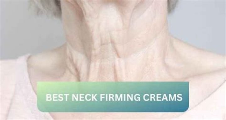 11 Best Neck Firming Creams for a Youthful Look
